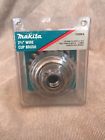 743204-a Makita Knot Style Cup Brush Stainless Steel Wire New