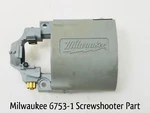 Milwaukee 6753-1 Housing Part 14-38-0615 Drywall Screwshooter 115V Driver. Fixed Price $17.00.